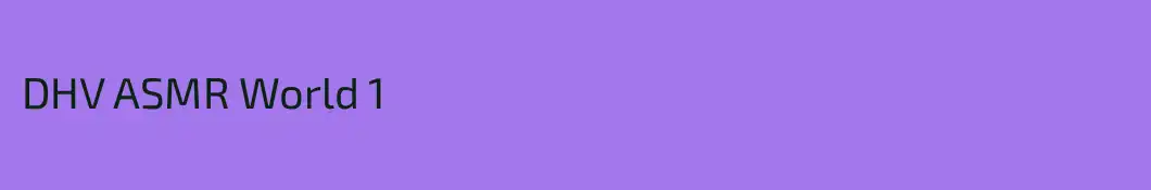DHV ASMR World 1